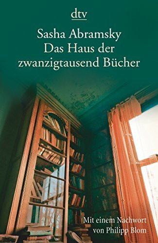 Das Haus der zwanzigtausend Bücher: Mit einem Nachwort von Philipp Blom