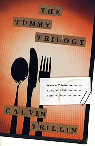 The Tummy Trilogy: American Fried/Alice, Let's Eat/Third Helpings The Tummy Trilogy: American Fried/Alice, Let's Eat/Third Helpings