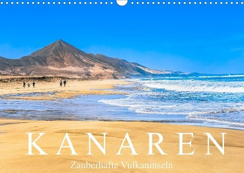 Kanaren - Zauberhafte Vulkaninseln (Wandkalender 2022 DIN A3 quer)