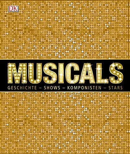 Musicals: Geschichte - Shows- Komponisten - Stars