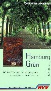 Hamburg Grün. Die Gärten und Parks der Stadt