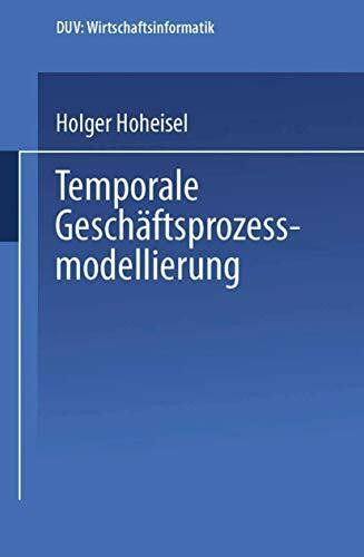 Temporale Geschäftsprozessmodellierung: Diss.