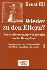 Wieder zu den Eltern?: Über die Herausnahme von Kindern aus der Dauerpflege