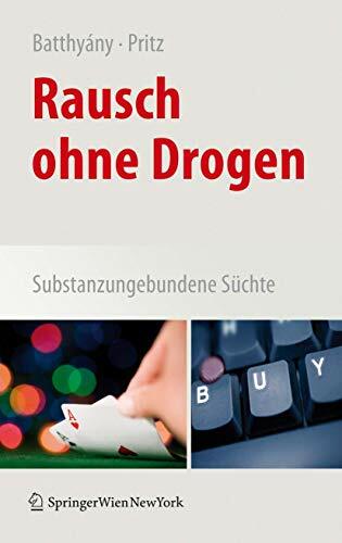 Rausch ohne Drogen: Substanzungebundene Süchte Rausch ohne Drogen: Substanzungebundene Süchte