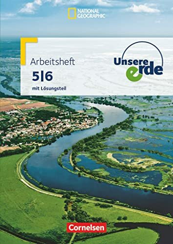 Unsere Erde - Arbeitshefte zu allen Ausgaben - Ausgabe ab 2013 - 5./6. Schuljahr: Arbeitsheft mit Lösungen