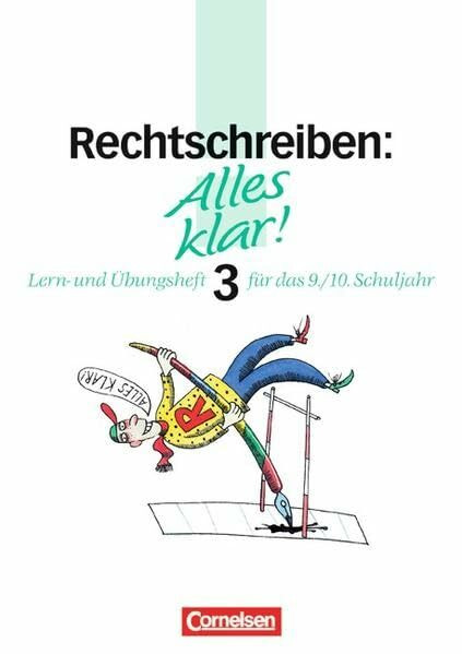 Alles klar! - Deutsch - Sekundarstufe I: 9./10. Schuljahr - Rechtschreiben 3: Lern- und Übungsheft mit beigelegtem Lösungsheft: Lern- und Übungsheft für das 9./10. Schuljahr