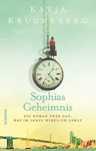 Sophias Geheimnis: Ein Roman über das, was im Leben wirklich zählt