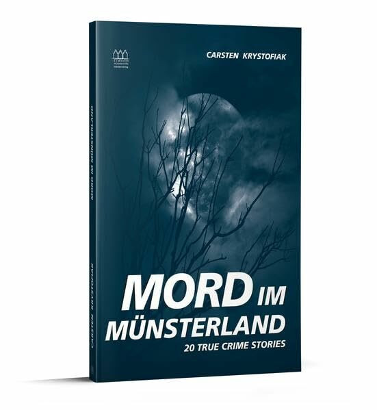 Mord im Münsterland: 20 True Crime Stories