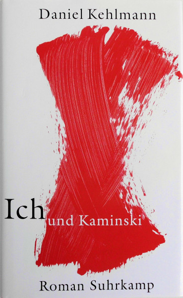 Ich und Kaminski: Roman
