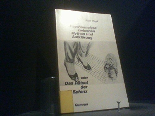 Psychoanalyse zwischen Mythos und Aufklärung oder Das Rätsel der Sphinx