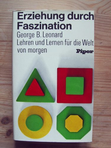 Erziehung durch Faszination. Lehren und Lernen für die Welt von morgen