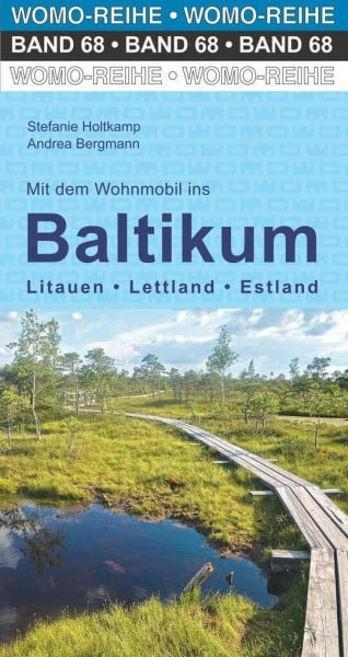 Mit dem Wohnmobil ins Baltikum: Litauen, Lettland, Estland (Womo-Reihe, Band 68)