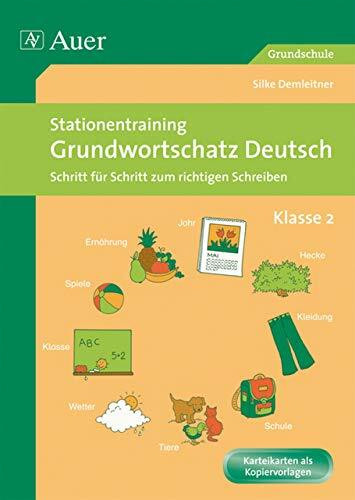 Stationentraining Grundwortschatz Deutsch 2: Schritt für Schritt zum richtigen Schreiben, Klasse 2