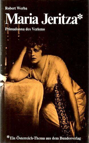 Maria Jeritza. Primadonna des Verismo