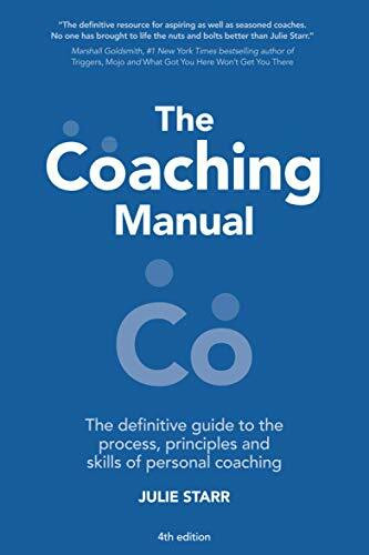 The Coaching Manual: The Definitive Guide to The Process, Principles and Skills of Personal Coaching (4th Edition)