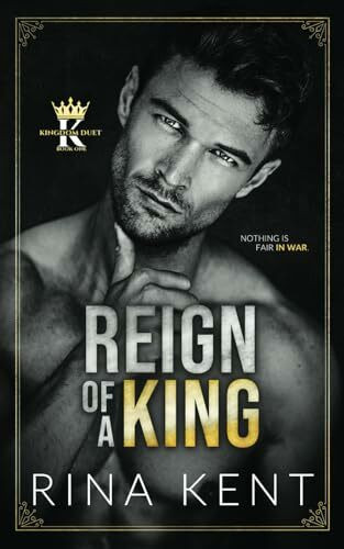 Reign of a King: A Dark Billionaire Romance (Kingdom Duet, Band 1)