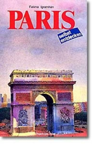 Paris selbst entdecken