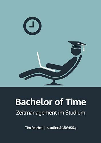 Bachelor of Time: Zeitmanagement im Studium