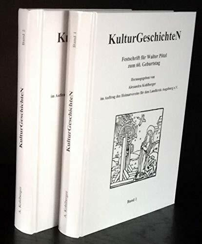 Jahresberichte des Heimatvereins für den Landkreis Augsburg / KulturGeschichteN: 1997/98/99. Festschrift für Walter Pötzl zum 60. Geburtstag