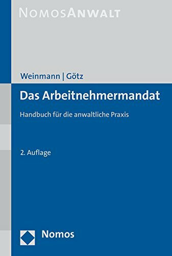 Das Arbeitnehmermandat: Handbuch für die anwaltliche Praxis