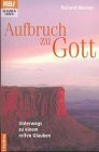 Aufbruch zu Gott: Unterwegs zu einem reifen Glauben (RBtaschenbücher)