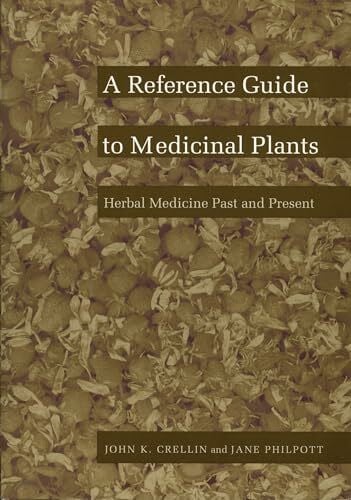 A Reference Guide to Medicinal Plants: Herbal Medicine Past and Present