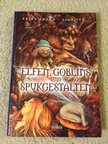 Elfen, Gobelins und Spukgestalten : ein Handbuch der anderen Welt.