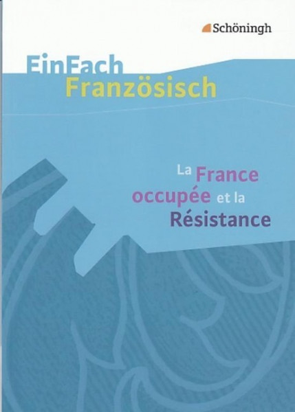 EinFach Französisch Textausgaben. La France occupée et la Résistance