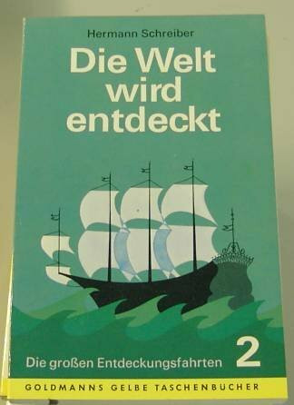 Die Welt wird entdeckt II. Die großen Entdeckungsfahrten.