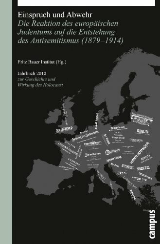 Einspruch und Abwehr: Die Reaktion des europäischen Judentums auf die Entstehung des . Antisemitismus (1879-1914) (Jahrbuch zur Geschichte und Wirkung des Holocaust)
