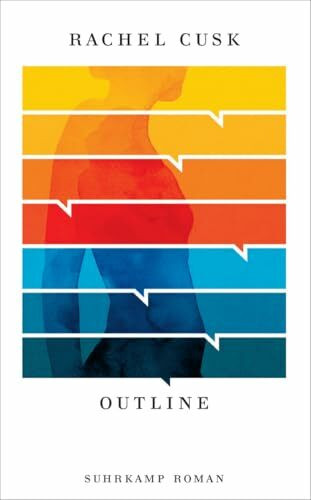 Outline - Roman (Die Outline-Trilogie 1): Eine weibliche Odyssee im 21. Jahrhundert