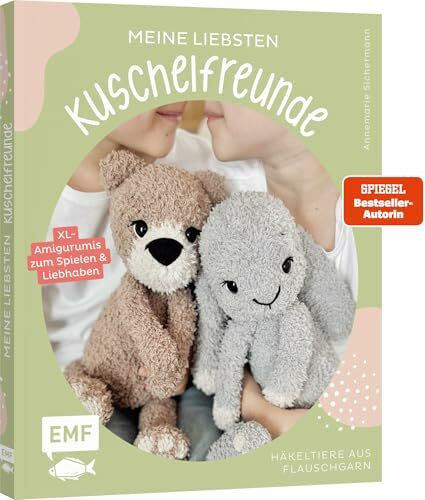 Meine liebsten Kuschelfreunde | Häkel-Tiere aus Flauschgarn häkeln von SPIEGEL-Bestsellerautorin @nadelkunst.handmade: XL-Amigurumis zum Spielen und Liebhaben | Bär, Hase, Pinguin, Schaf und mehr