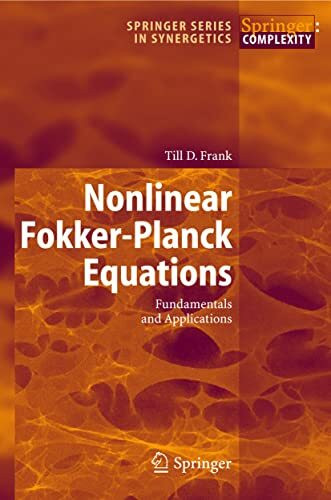 Nonlinear Fokker-Planck Equations: Fundamentals and Applications (Springer Series in Synergetics)