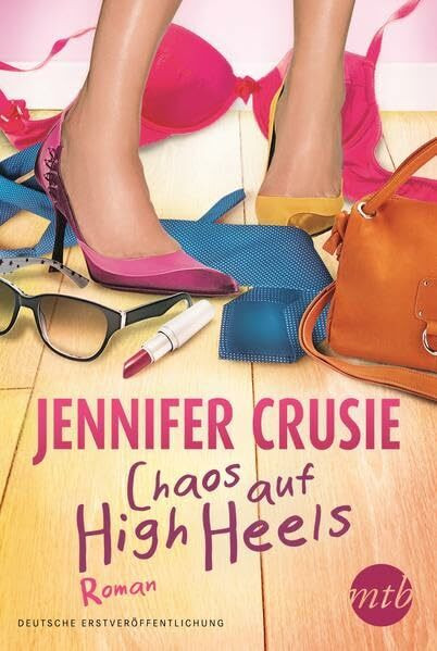 Chaos auf High Heels: Deutsche Erstveröffentlichung