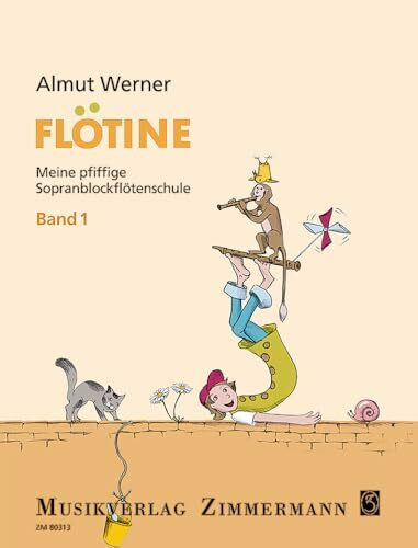 Flötine: Meine pfiffige Sopranblockflötenschule (barocke Griffweise). Band 1. Sopran-Blockflöte.