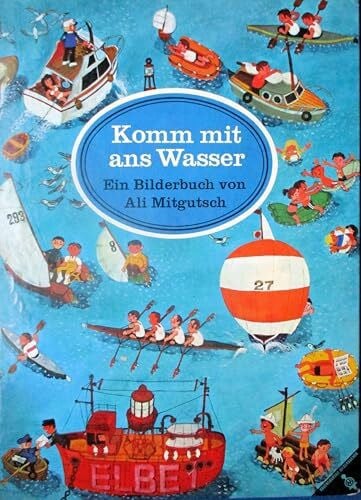 Komm mit ans Wasser: Ein Bilderbuch