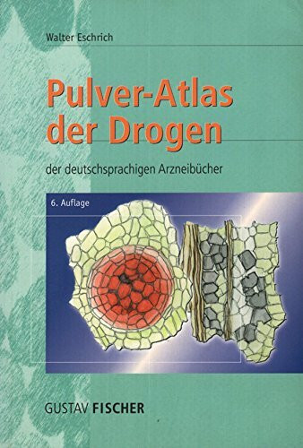 Pulver-Atlas der Drogen der deutschsprachigen Arzneibücher