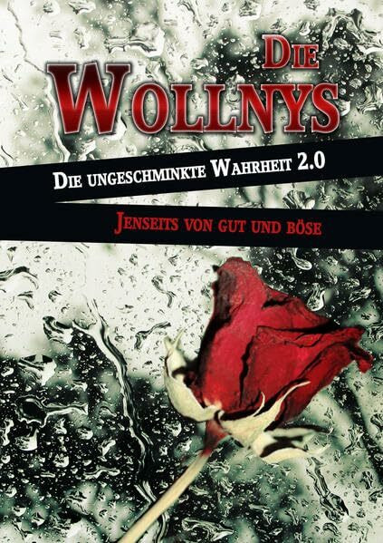 Die Wollnys - Die ungeschminkte Wahrheit 2.0: Jenseits von gut und böse