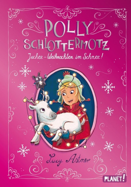 Polly Schlottermotz 5: Juchee - Weihnachten im Schnee!