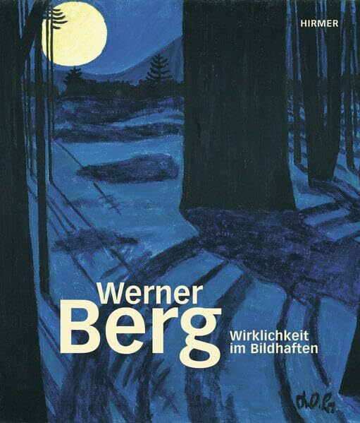 Werner Berg: Wirklichkeit im Bildhaften