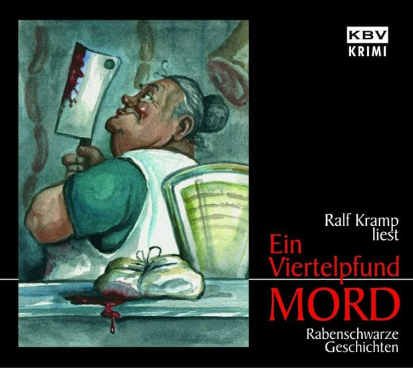 Ein Viertelpfund Mord: Rabenschwarze Geschichten (KBV-Hörbuch)