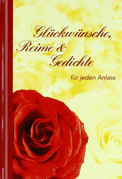 Glückwünsche, Reime & Gedichte: für jeden Anlass