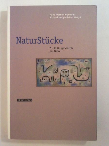 NaturStücke: Zur Kulturgeschichte der Natur