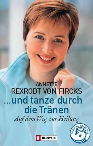 ... und tanze durch die Tränen: Auf dem Weg zur Heilung (0)