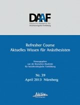 Refresher Course Aktuelles Wissen für Anästhesisten Nr. 39 April 2013