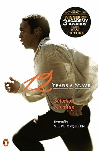 12 Years a Slave, Film Tie-In: With a foreword by Steve McQueen. Introduction by Ira Berlin. Epilogue by Henry L. Gates (Penguin Classics)