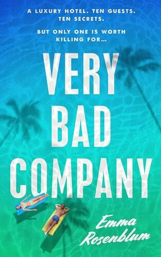 Very Bad Company: White Lotus meets Succession in this scandalous, suspense-filled summer thriller