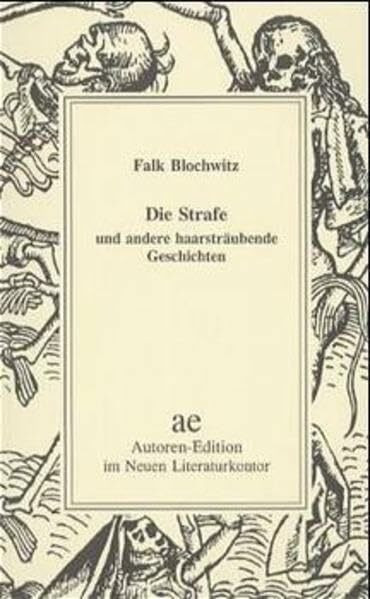 Die Strafe und andere haarsträubende Geschichten (Autoren-Edition)