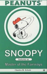 Snoopy Features as the Master of Fairways (Peanuts Pocket S.)