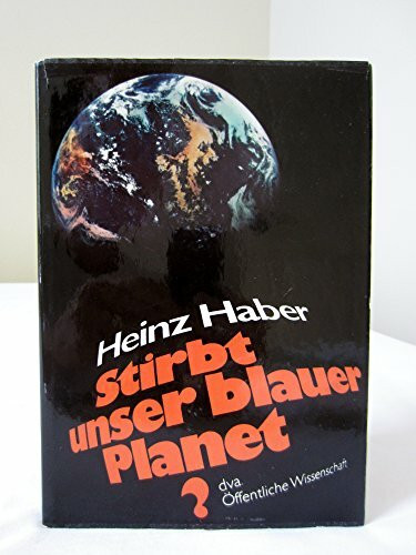 Stirbt unser blauer Planet? Die Naturgeschichte unserer übervölkerten Erde